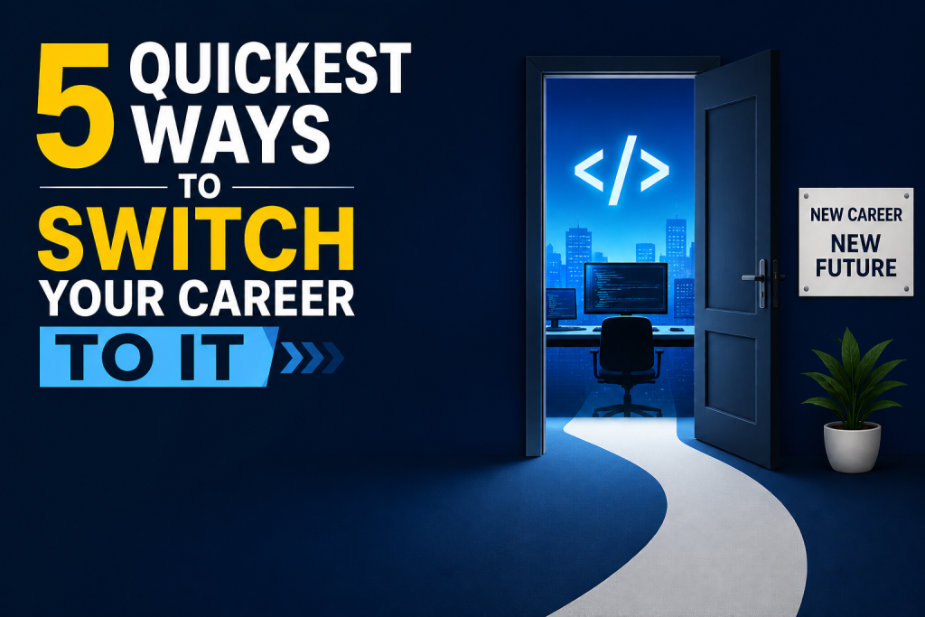 5-Quickest-Ways-to-Switch-Your-Career-To-IT